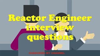 Reactor Engineer interview questions