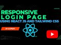 Create Responsive Login Page Using React JS + Tailwind CSS | Form Handling | Login Form