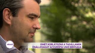 Ismét korlátozná a tagállamok önállóságát az Európai Unió bírósága