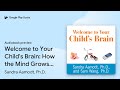 Welcome to Your Child's Brain: How the Mind… by Sandra Aamodt, Ph.D. · Audiobook preview