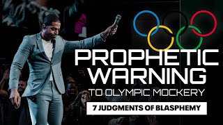 Prophetic Warning to Olympic Mockery: 7 Judgements of Blasphemy