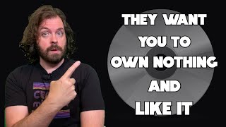 They Want You To Own Nothing And Like It | Physical Media | Unscripted