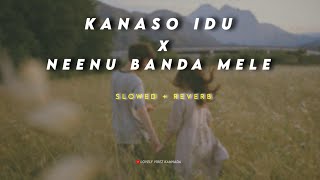 Kanaso idu x Neenu banda mele | (slowed + reverb) | Kannada lofi | Lovely vibez Kannada