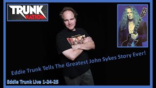 Eddie Trunk Tells The Most Amazing John Sykes Story Ever! (1-24-25)