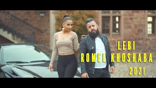 Romel Khoshaba -Lebi  [Official Video] 2021 | -روميل خوشابا - لبي