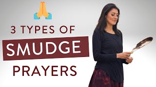 3 Types of Smudge Prayers (WHEN to USE each SMUDGING Prayer🔥)