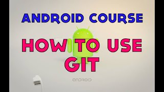 40- Android Tutorial - How to use Git Version Control