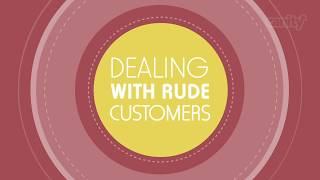 Dealing With Rude Customers