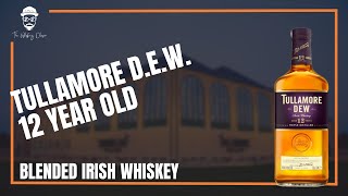 TULLAMORE D.E.W. 12 YR OLD | Irish Whiskey Review | Whisky \u0026 Whiskey