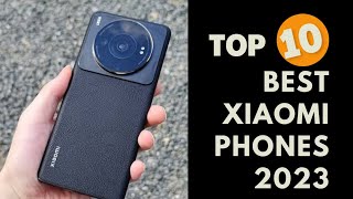 Top 10 Best Xiaomi Phones for 2023