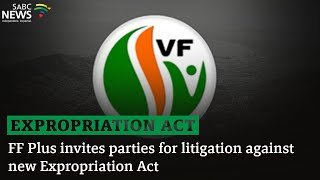 FF Plus invites parties for litigation against new Expropriation Act