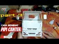 CARA MEMBUAT PIPI CANTER&HEADLAMP MINIATUR TRUK || PART3