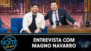 Entrevista com o jornalista e comediante Magno Navarro | The Noite (17/07/23)