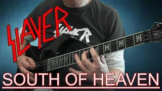 Slayer - South Of Heaven - Guitar Cover (All Parts)