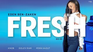 עדן בן זקן - Fresh | Eden Ben Zaken - Fresh