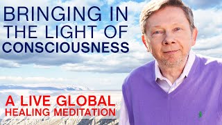 Global Healing Meditation to Bring More Light into the World with Eckhart