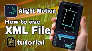 How to use XML File in Alight Motion / XML File Alight Motion me kaise use kare