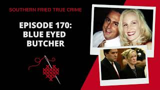 Episode 170: Blue Eyed Butcher: The Controversial Murder of Jeff Wright