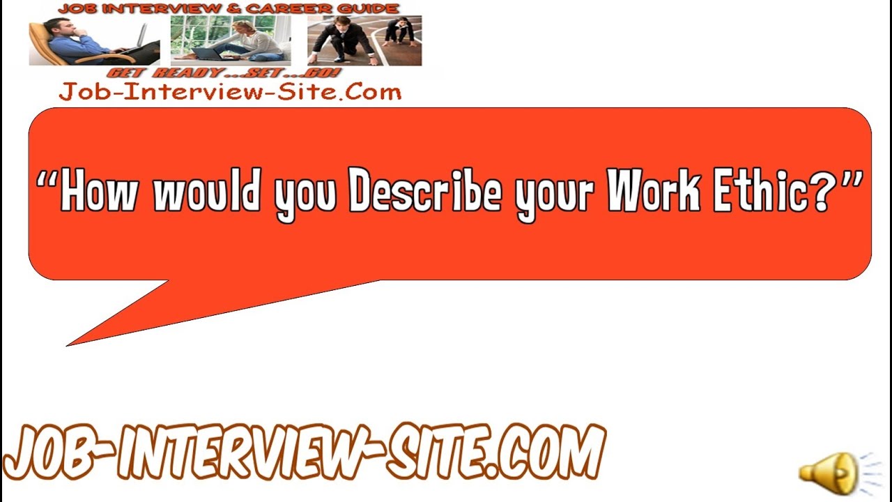 Describe Your Work Ethic Interview Question And Answers - YouTube