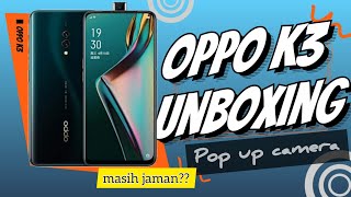 oppo k3~unboxing🔥oppo k3 pop up camera apa masih jaman??