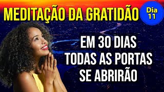 MARATONA DA GRATIDÃO PARA UMA BÊNÇÃO EM 30 DIAS - 11ª Meditação