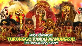 TPM LASKAR KHAYANGAN 🔥🔥 TURONGGO PANDU MANUNGGAL LIVE PRANDON GEBLOG KALORAN