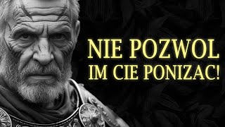 8 Sposobów Na Radzenie Sobie Z Ludźmi, Którzy Tobą Gardzą | Stoicyzm