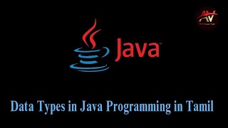 DataTypes in JAVA Programming (Tamil)|Prof.Antony vijay