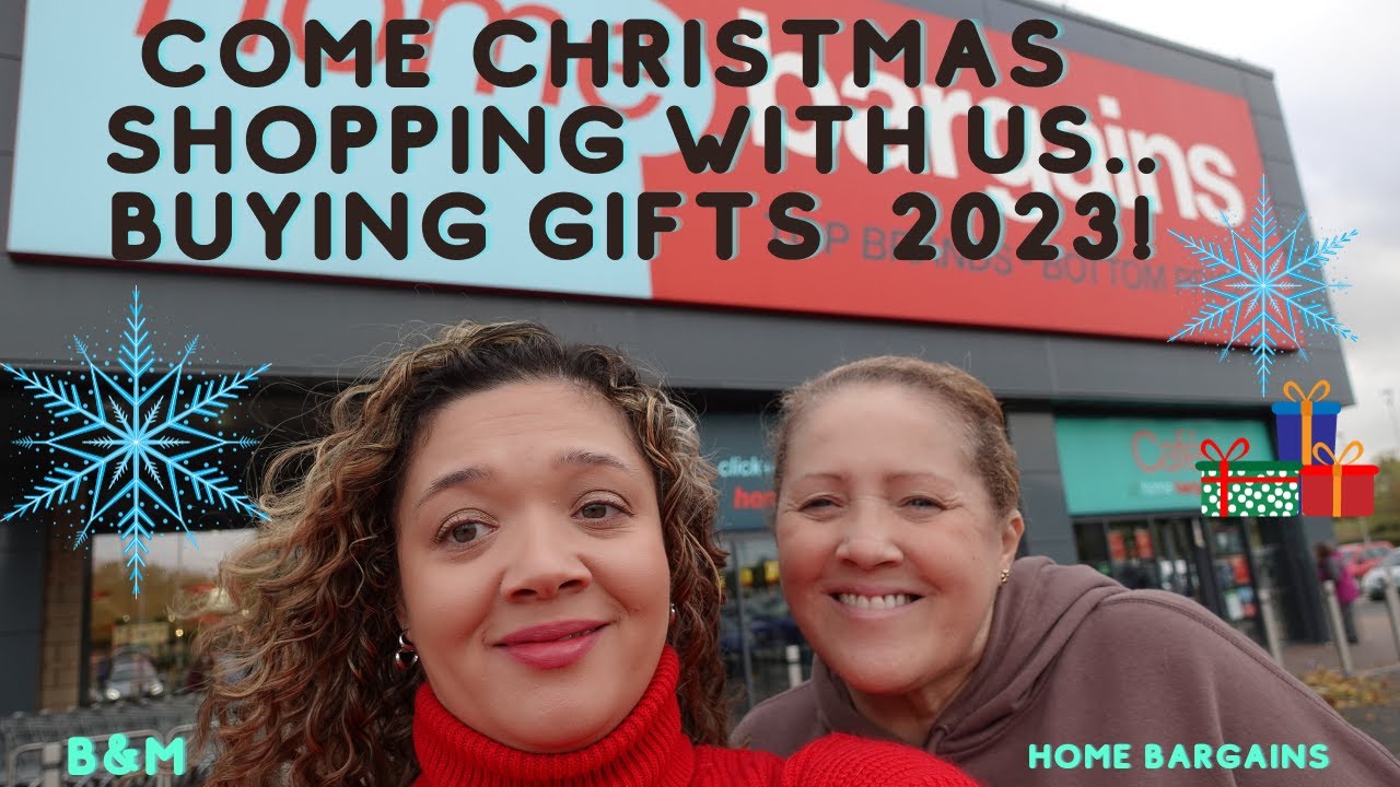 COME CHRISTMAS SHOPPING WITH US 2023! Buying Gifts. B&M & Home Bargains ...