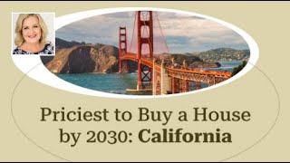 Priciest to Buy a House by 2030: California