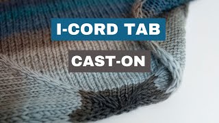 How to Knit an I-Cord Tab Cast On | Step-by-Step Tutorial