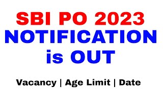 SBI PO Notification 2023 is OUT | Vacancy | Exam Structure | Age Limit | Qualifications
