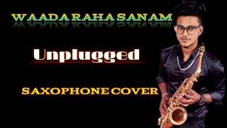 waada Raha Sanam|unplugged| Saxophone Tapas
