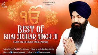 Best of Bhai Jujhar Singh Ji  - New Shabad Gurbani Audiojukebox Kirtan 2019 - Best Records