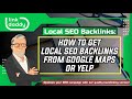 Local SEO Backlinks - How to Get Local SEO Backlinks from Google Maps or Yelp