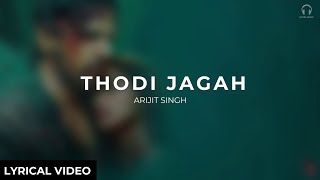 Marjaavaan: Thodi Jagah Lyrics Video | Arijit Singh | Tanishk Bagchi