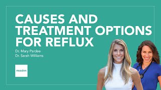 Causes, Myths and Treatment Options for Reflux
