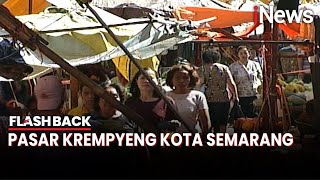 Menilik Pasar Krempyeng Kota Semarang yang Kental Budaya Jawa | Flashback