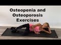 Osteopenia and Osteoporosis Exercises