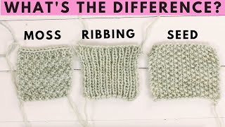 Moss St. vs Ribbing vs. Seed Stitches - What is the difference between these beginner st. patterns?