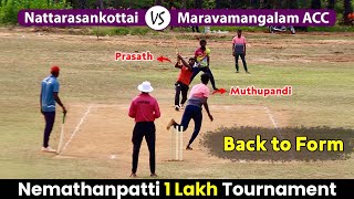 Cricket | Nemathanpatti 1 Lakh | Maravamangalam Acc Vs Nattarasankottai | Round 2 | India vs ireland