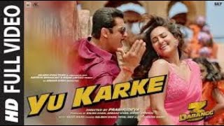 Full Video  YU KARKE  Dabangg 3   Salman Khan, Sonakshi Sinha,Saiee Manjrekar Payal Dev  Sajid Wajid