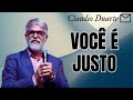 VOCÊ É JUSTO | Pastor Claudio Duarte