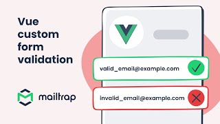 Vue Custom Validation For Emails - Tutorial by Mailtrap