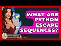 What Are Python Escape Sequences? - Python Code School