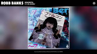 Robb Bank$ ft. Nil Bambu - Senorita (Audio)