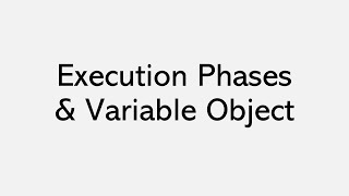 Execution Phase and Variable Object