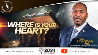 Scarborough SDA Church | Stewardship Day | Dr. Anthony Reid || Where Is Your Heart? || Nov 16, 2024