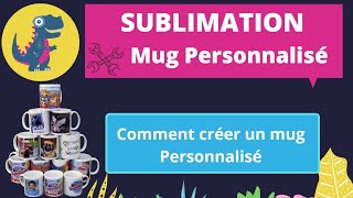 Créer un mug personnalisé en sublimation