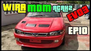 EP10 - WIRA MDM ACAH-ACAH EVO 3